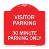 Signmission Visitor Parking Visitor Parking 30 Minute Parking Only, Red & White Alum, 18" x 18", RW-1818-22727 A-DES-RW-1818-22727